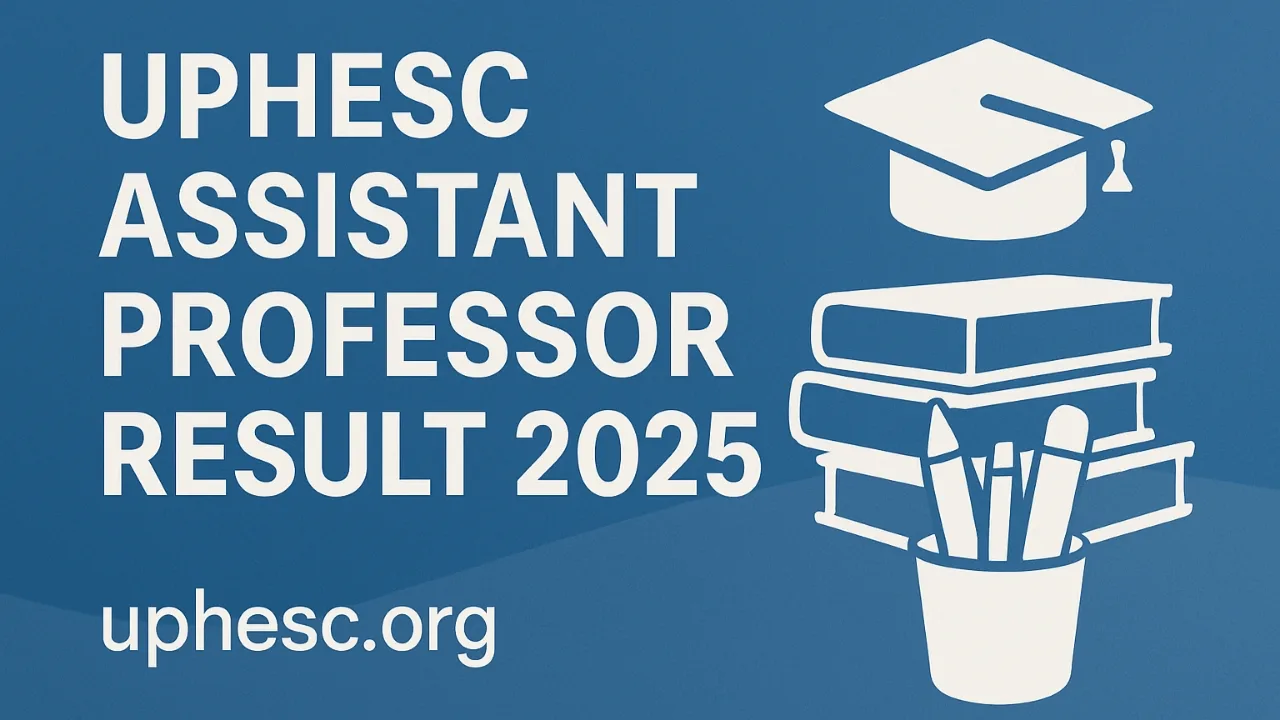 UPHESC Assistant Professor Result 2025
